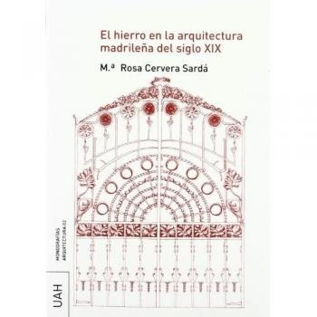 El Hierro en la Arquitectura madrileña del siglo XIX - Cervera Sardá, Mª Rosa