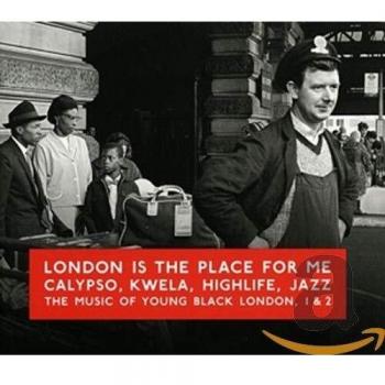 London Is the Place for Me: Calypso, Kwela, Highlife & Jazz Collection Vol. 1 & 2