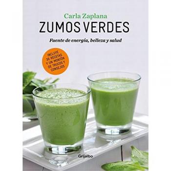 Zumos verdes: Fuentes de energía, belleza y salud - ZAPLANA,CARLA