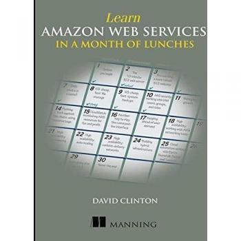 Learn Amazon Web Services in a Month of Lunches
