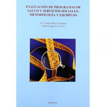Evaluacion de programas de salud y servicios sociales: metodologia...