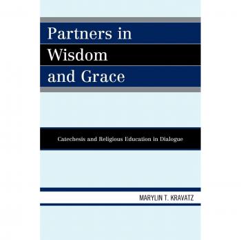 Partners in Wisdom and Grace: Catechesis and Religious Education in Dialogue