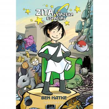 ZITA 01, LA VIAJERA ESPACIAL - HATKE,BEN