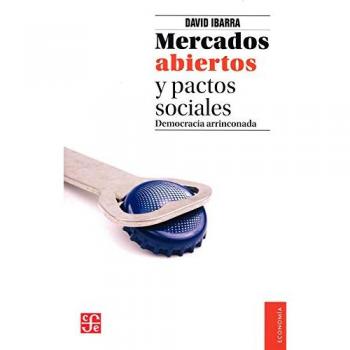 Mercados abiertos y pactos sociales. Democracia arrinconada