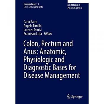 Colon, Rectum and Anus: Anatomic, Physiologic and Diagnostic Bases for Disease Management