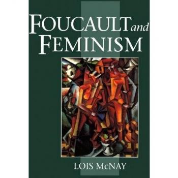 Foucault and Feminism: Power, Gender and the Self