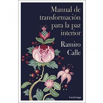Manual de transformación para la paz interior (PREVENIR Y SANAR