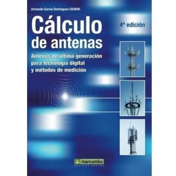 Cálculo de antenas: Antenas de última generación para teconlogía digital y métodos de medición