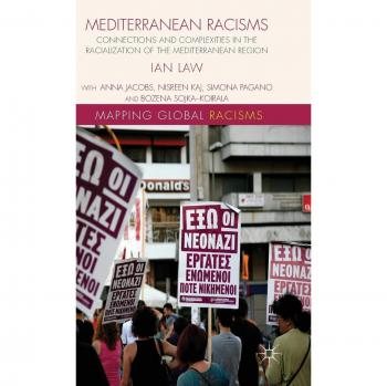 Mediterranean Racisms: Connections and Complexities in the Racialization of the Mediterranean Region