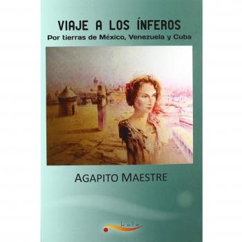 Viaje A Los Inferos Americanos: Por tierras de México, Venezuela y Cuba