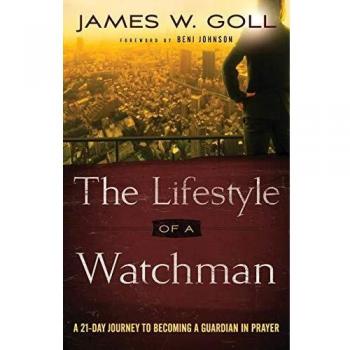 Lifestyle of a Watchman: A 21-Day Journey to Becoming a Guardian in Prayer