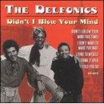 Didn't I Blow Your Mind - DELFONICS