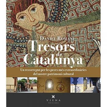 Tresors De Catalunya: Un recorregut per les peces més extraordinàries del nostre patrimoni cultural