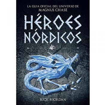 Héroes Nórdicos: La guía oficial del universo de Magnus Chase - Rick Riordan