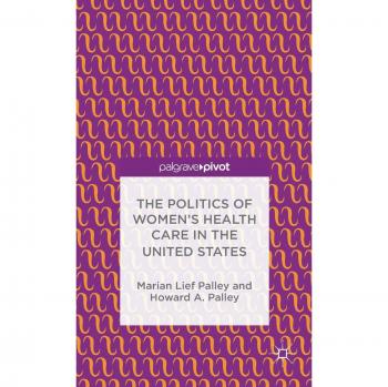 The Politics of Women's Health Care in the United States