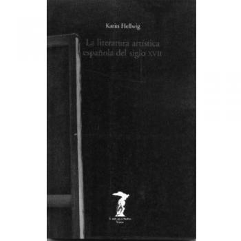 La literatura artística española del siglo XVII - HELLWIG, KARIN