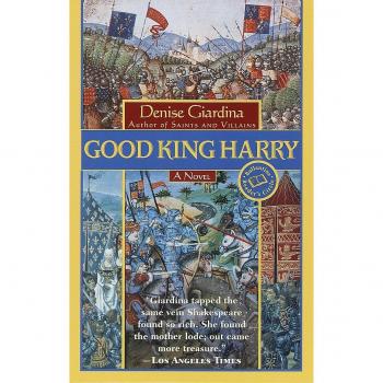 Good King Harry: Historical Fiction Novel by Denise Giardina - Ballantine Reader's Circle Edition