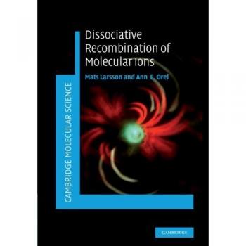 Recombinaión Disociativa de Iones Moleculares - Edición en Tapa Blanda (Ciencia Molecular de Cambridge)