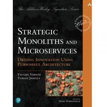 Strategic Monoliths and Microservices: Purposeful Architecture for Innovation