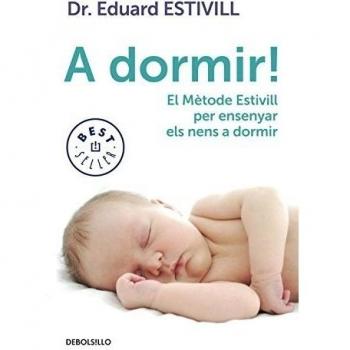 A Dormir!: El Mètode Estivill per ensenyar els nens a dormir