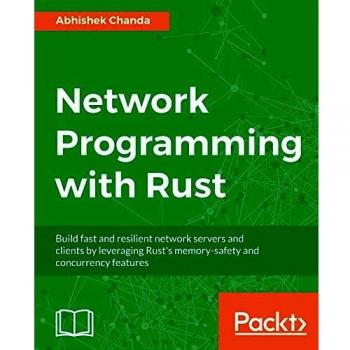 Programación de Redes con Rust: Construye servidores y clientes de red rápidos y resilientes aprovechando las características de seguridad de memoria y concurrencia de Rust