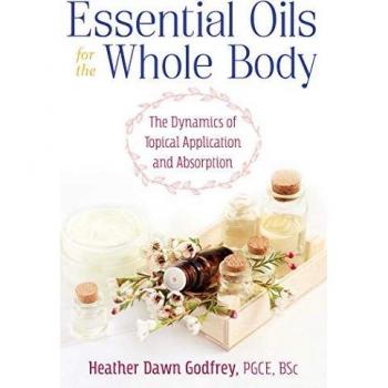 Essential oils for the whole body the dynamics of topical application and absorption
