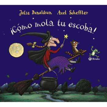 ¡Cómo mola tu escoba! - Julia Donaldson