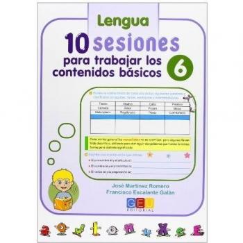 10 sesiones para trabajar los contenidos básicos 6 / Editorial GEU / 6º Primaria / Mejora lengua y matemáticas / Recomendado como apoyo