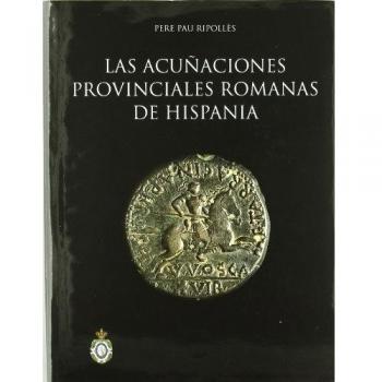 Las acuñaciones provinciales romanas de Hispania.