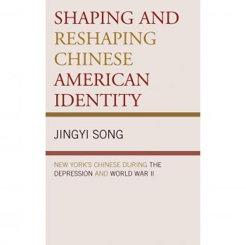 Lexington Books: Shaping and Reshaping Chinese American Identity by Jingyi Song - Cultural Studies Edition