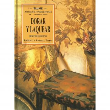 Dorar y laquear : proyectos decorativos