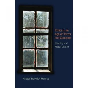 Ethics in an Age of Terror and Genocide: Identity and Moral Choice - Comprehensive Guide on Ethical Dilemmas