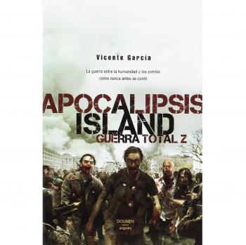 Apocalipsis Island. Guerra Total Z - GARCIA VICENTE