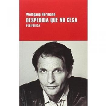 Despedida Que No Cesa: 107 - Wolfgang Hermann