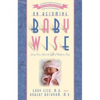 On Becoming Babywise: Giving Your Infant the Gift of Nighttime Sleep