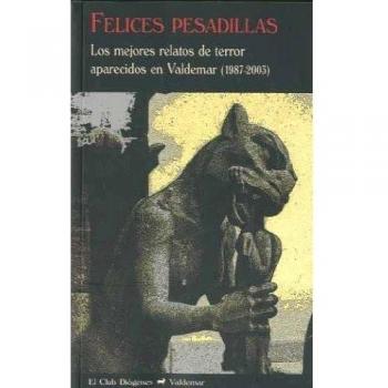 Felices pesadillas: Los mejores relatos de terror aparecidos en Valdemar