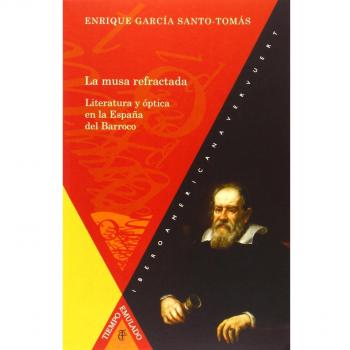 La musa refractada: literatura y óptica en la España del Barroco