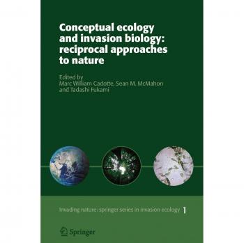 Conceptual Ecology and Invasion Biology: Reciprocal Approaches to Nature: 1