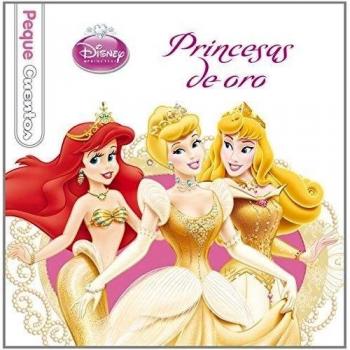 Princesas de oro. Pequecuentos - Disney
