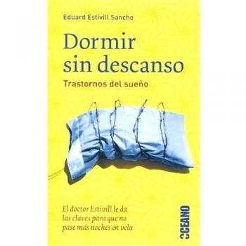 Dormir sin descanso. Trastornos del sueño: Cómo mejorar su calidad de vida