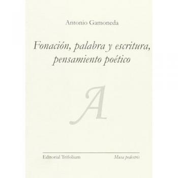 Fonación, Palabra Y Escritura, Pensamiento Poético