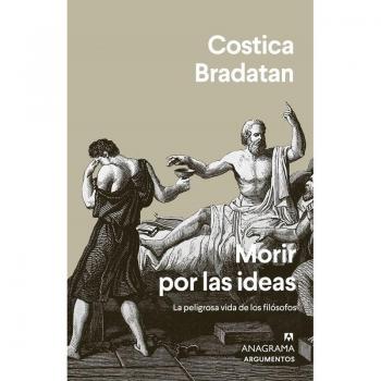 Morir por las ideas: La peligrosa vida de los filósofos: 587