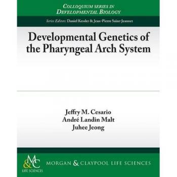 Genética del Desarrollo del Sistema de Arcos Branquiales (Serie de Coloquios sobre Biología del Desarrollo, Volumen 6) - Edición en Pasta