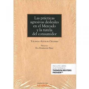 Las prácticas agresivas desleales en el Mercado y la tutela del consumidor