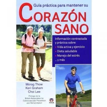 Guía Práctica Para Mantener Su Corazón Sano - Thow, Morag;Graham, Keri;Lee, Choi