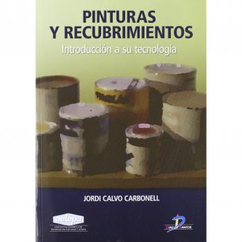 Pinturas y recubrimientos.: Introduccion a su tecnoloía