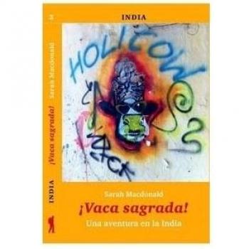 ¡VACA SAGRADA!: Una aventura en la India - Sarah Macdonald