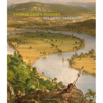 Thomas Cole`s Journey - Atlantic Crossings