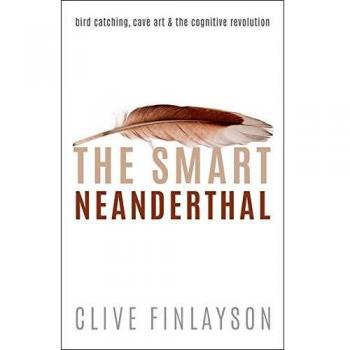 The Smart Neanderthal: Bird catching, Cave Art, and the Cognitive Revolution