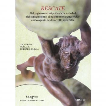 Rescate. Del registro estratigráfico a la sociedad del conocimiento: El patrimonio arqueológico como agente de desarrollo sostenible: 2